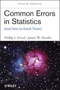 Common Errors in Statistics (and How to Avoid Them) - Phillip I. Good - E-Book
