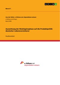 Auswirkung der Niedrigzinsphase auf die Produktpolitik deutscher Lebensversicherer - Marcel T. - E-Book