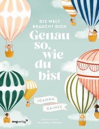 Die Welt braucht dich. Genau so, wie du bist - Joanna Gaines - E-Book