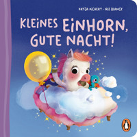 Kleines Einhorn, gute Nacht! - Katja Richert - E-Book