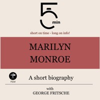 Marilyn Monroe: A short biography - 5 Minutes - Hörbuch
