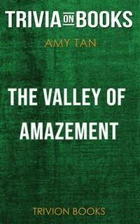 The Valley of Amazement by Amy Tan (Trivia-On-Books) - Trivion Books - E-Book