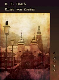 Einer von Zweien - E. K. Busch - E-Book