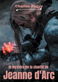 Le Mystère de la charité de Jeanne d'Arc - Charles Péguy - E-Book