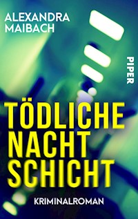 Tödliche Nachtschicht - Alexandra Maibach - E-Book