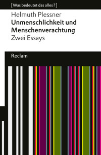 Unmenschlichkeit und Menschenverachtung. Zwei Essays - Helmuth Plessner - E-Book