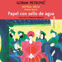 Papel con sello de agua (Ungekürzt) - Goran Petrovic - Hörbuch