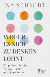 Wofür es sich zu denken lohnt - Ina Schmidt - E-Book