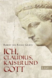 Ich, Claudius, Kaiser und Gott - Robert von Ranke-Graves - E-Book