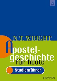Apostelgeschichte für heute - Nicholas Thomas Wright - E-Book
