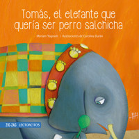 Tomás, el elefante que quería ser perro salchicha - Myriam Yagnam - E-Book