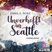 Der Sammelband - Unverhofft in Seattle, Band 1 (ungekürzt) - Emma S. Rose - Hörbuch