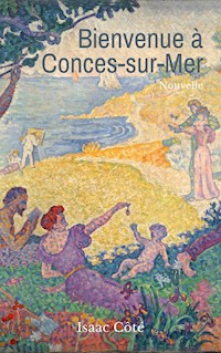 Bienvenue à Conces-sur-Mer - Isaac Côté - E-Book