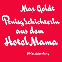 Penisg'schichterln aus dem Hotel Mama - Max Goldt - Hörbuch