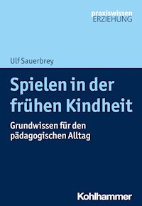 Spielen in der frühen Kindheit - Ulf Sauerbrey - E-Book