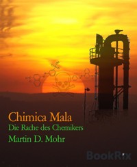 Chimica Mala - Martin D. Mohr - E-Book