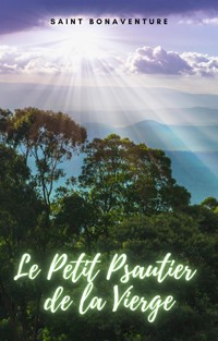 Le Petit Psautier de la Vierge - Saint Bonaventure - E-Book