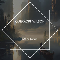 Querkopf Wilson - Mark Twain - Hörbuch