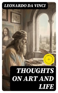 Thoughts on Art and Life - Leonardo da Vinci - E-Book