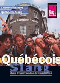 Reise Know-How Kauderwelsch Québécois Slang - das Französisch Kanadas: Kauderwelsch-Sprachführer Band 99 - Britta Scheunemann - E-Book