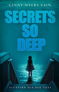 Secrets so Deep - Flüstern aus der Tiefe - Ginny Myers Sain - E-Book