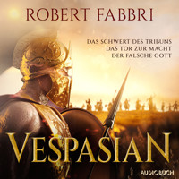 Vespasian (Das Schwert des Tribuns, Das Tor zur Macht, Der falsche Gott) - Robert Fabbri - Hörbuch