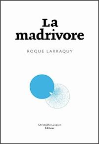 La Madrivore - Roque Larraquy - E-Book