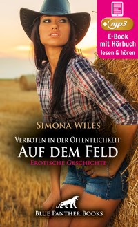 Verboten in der Öffentlichkeit: Auf dem Feld | Erotik Audio Story | Erotisches Hörbuch - Simona Wiles - E-Book