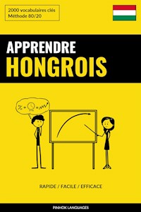 Apprendre le hongrois - Rapide / Facile / Efficace - Pinhok Languages - E-Book