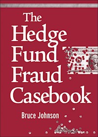 The Hedge Fund Fraud Casebook - Bruce Johnson - E-Book