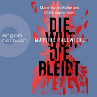 Die Wut, die bleibt (Ungekürzte Lesung) - Mareike Fallwickl - Hörbuch