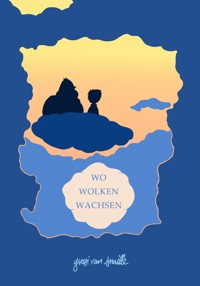 Wo Wolken wachsen - Gvasi van Snaille - E-Book