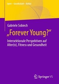 „Forever Young?“ - Gabriele Sobiech - E-Book