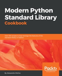 Modern Python Standard Library Cookbook - Alessandro Molina - E-Book