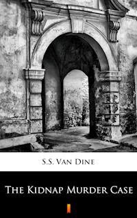 The Kidnap Murder Case - S.S. Van Dine - E-Book