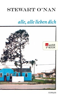 Alle, alle lieben dich - Stewart O'Nan - E-Book