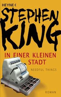 In einer kleinen Stadt (Needful Things) - Stephen King - E-Book