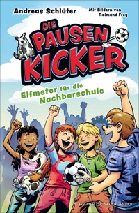 Die Pausenkicker – Elfmeter für die Nachbarschule - Andreas Schlüter - E-Book
