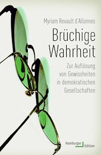 Brüchige Wahrheit - Myriam Revault d'Allonnes - E-Book