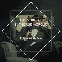 The Murders in the Rue Morgue - Edgar Allan Poe - Hörbuch