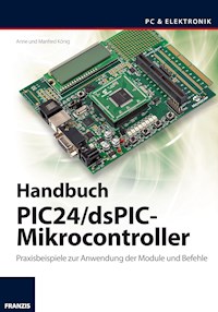 Handbuch PIC24/dsPIC-Mikrocontroller - Anne König - E-Book