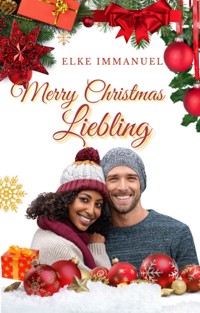Merry Christmas Liebling - Elke Immanuel - E-Book
