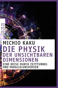 Die Physik der unsichtbaren Dimensionen - Michio Kaku - E-Book