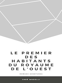 Le Premier des habitants du royaume de l'Ouest - José Moselli - E-Book