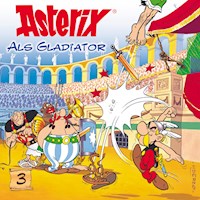 03: Asterix als Gladiator - Albert Uderzo - Hörbuch