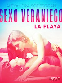 Sexo veraniego 2: La playa - Relato erótico - Alexandra Södergran - E-Book