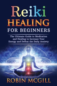 Reiki Healing for Beginners - Robin McGill - E-Book