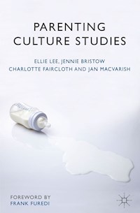 Parenting Culture Studies - Ellie Lee - E-Book