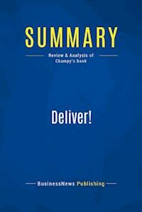 Summary: Deliver! - BusinessNews Publishing - E-Book