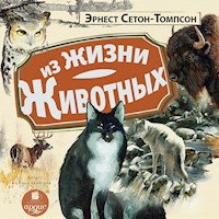 Из жизни животных - Эрнест Сетон-Томпсон - Hörbuch